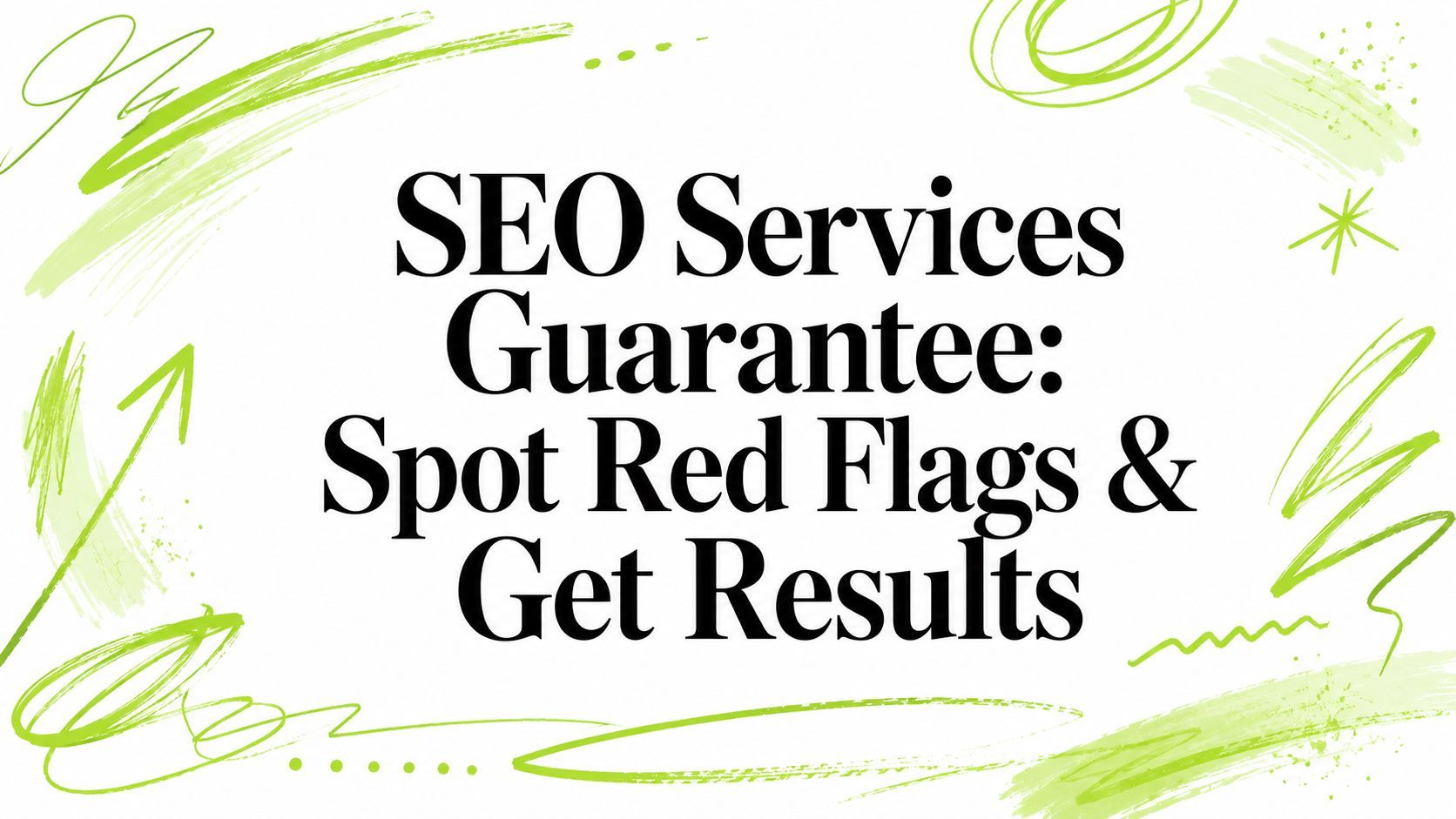 SEO Services Guarantee: Spot Red Flags & Get Results
