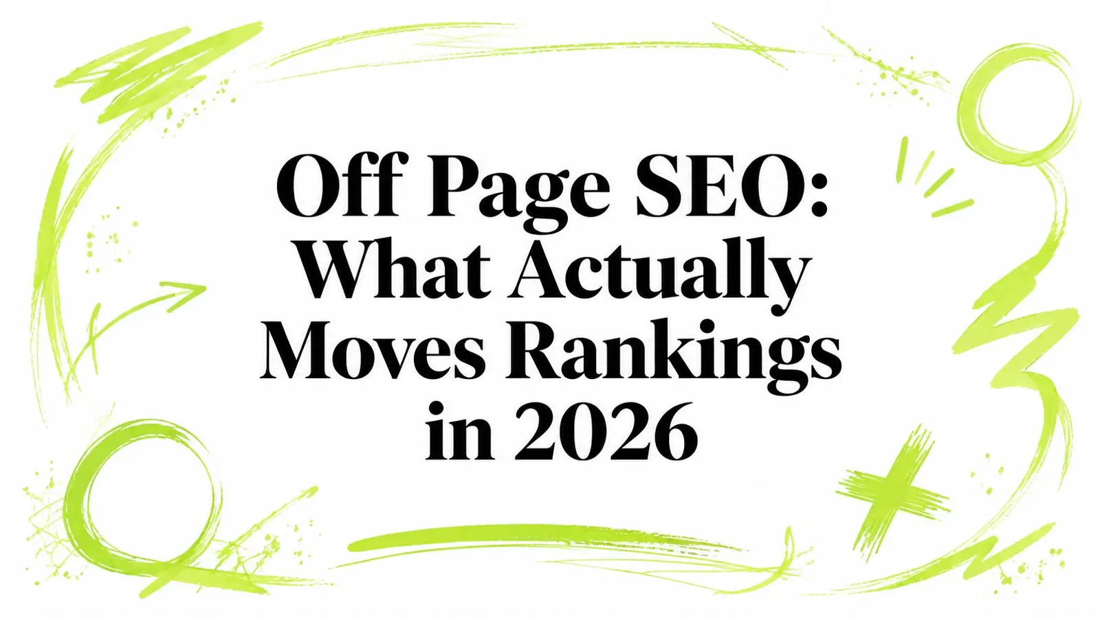 Off Page SEO: What Actually Moves Rankings in 2026