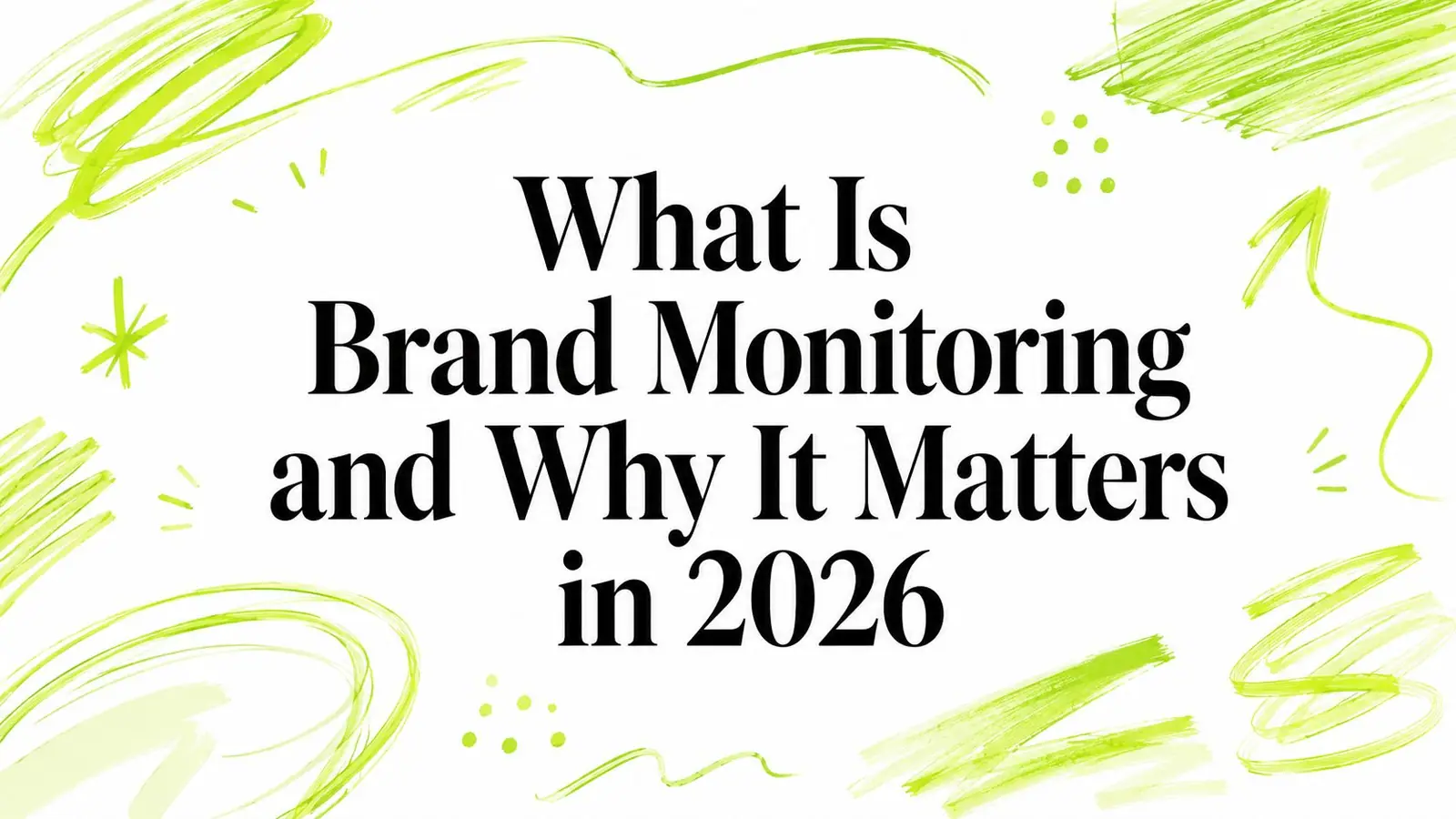 What Is Brand Monitoring and Why It Matters in 2026