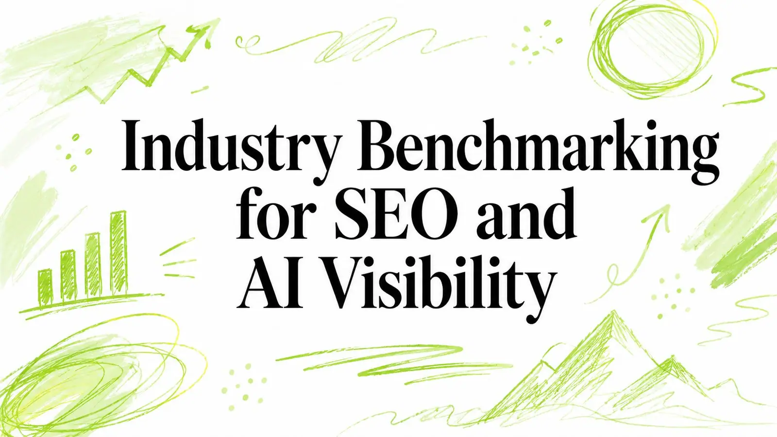 Industry Benchmarking for SEO and AI Visibility