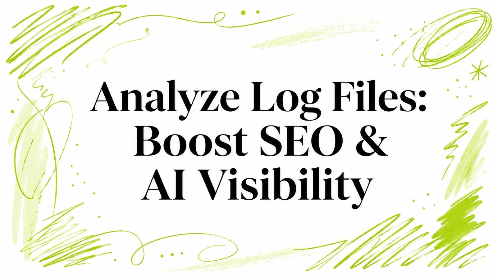 Analyze Log Files: Boost SEO & AI Visibility