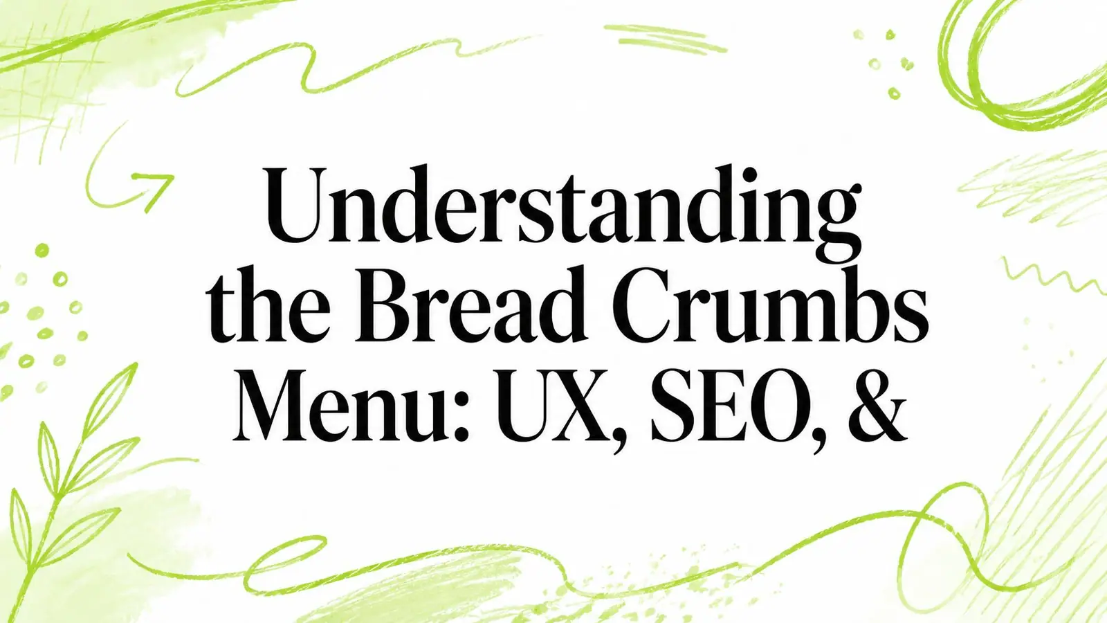 Understanding the Bread Crumbs Menu: UX, SEO, &