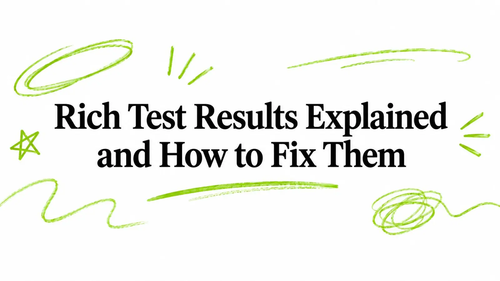 Rich Test Results Explained and How to Fix Them
