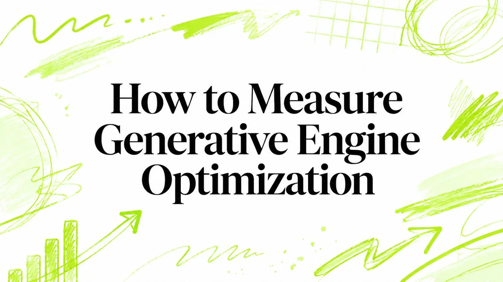 How to Measure Generative Engine Optimization